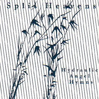 Split Heavens - Hydraulic Angel Hymns