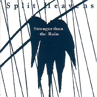 Split Heavens - Stronger than the Rain